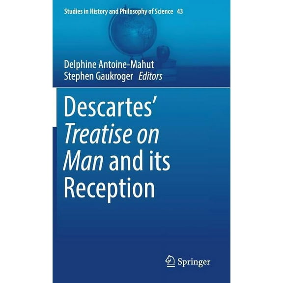 Studies in History and Philosophy of Sci Descartes' Treatise on Man and Its Reception, Book 43, (Hardcover)
