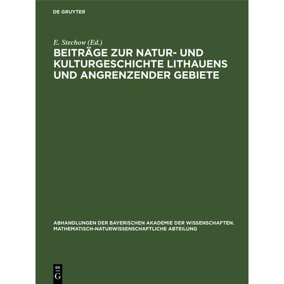 Abhandlungen Der Bayerischen Akademie De Beiträge Zur Natur- Und Kulturgeschichte Lithauens Und Angrenzender Gebiete, Book 11, (Hardcover)