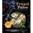 thumbnail image 1 of Pre-Owned The Frugal Paleo Cookbook: Affordable, Easy & Delicious Paleo Cooking: Affordable, Easy & Delicious Paleo Cooking Paperback, 1 of 1