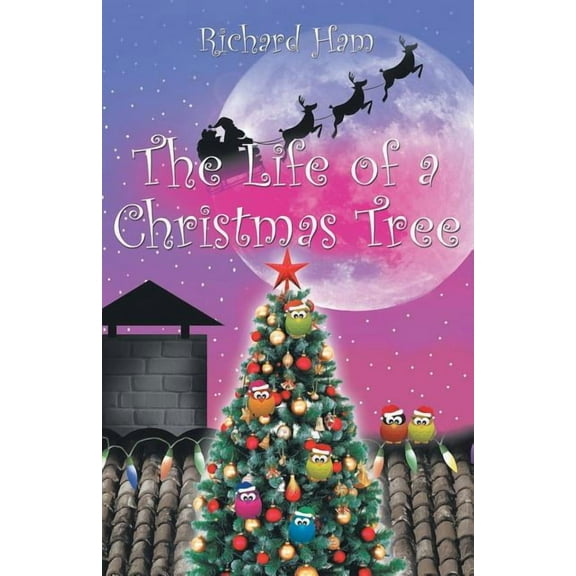 The Life of a Christmas Tree, (Paperback)