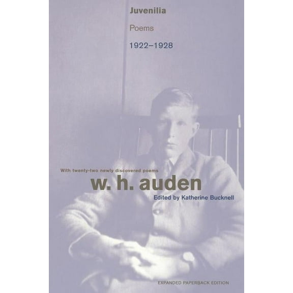 W.H. Auden: Critical Editions Juvenilia: Poems, 1922-1928, Book 5, (Paperback)