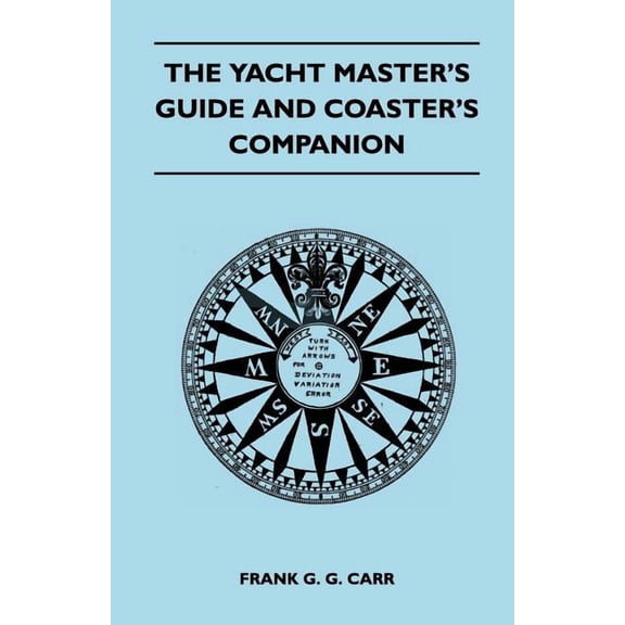 The Yacht Master's Guide and Coaster's Companion, (Paperback)