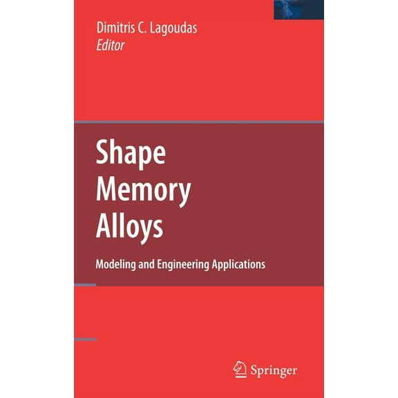 Shape Memory Alloys: Modeling and Engineering Applications, (Hardcover)