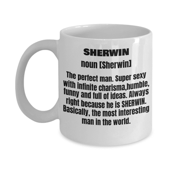Sherwin First Name Adult Definition - Funny White Porcelain Coffee Mug Cute Ceramic Cup 11 oz