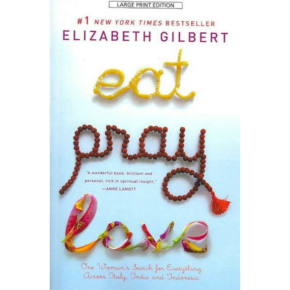 Eat, Pray, Love: One Woman's Search for Everything Across Italy, India and Indonesia (Paperback)(Large Print)