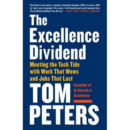 The Excellence Dividend : Meeting the Tech Tide with Work That Wows and Jobs That (Best Legit Work From Home Jobs 2019)