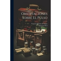 Observaciones Sobre El Pulso, (Paperback)