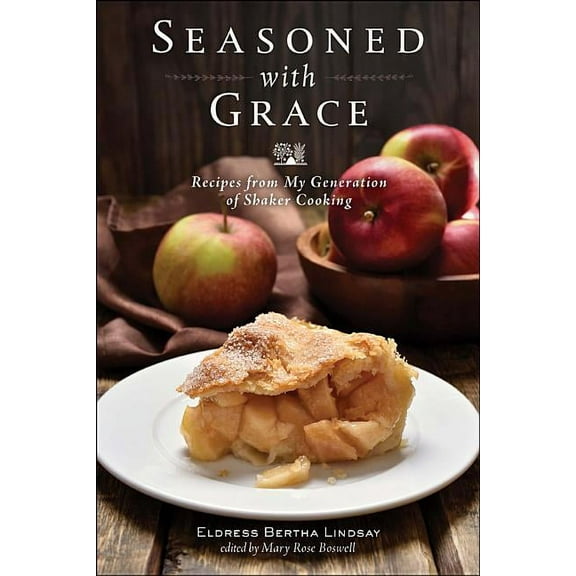 Seasoned with Grace: Recipes from My Generation of Shaker Cooking