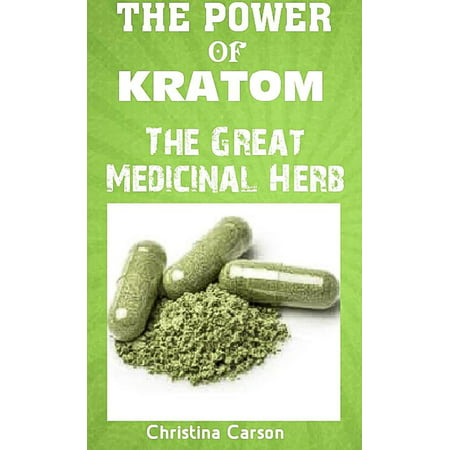 The Power of Kratom - eBook (Best Strain Of Kratom For Opiate Withdrawal)
