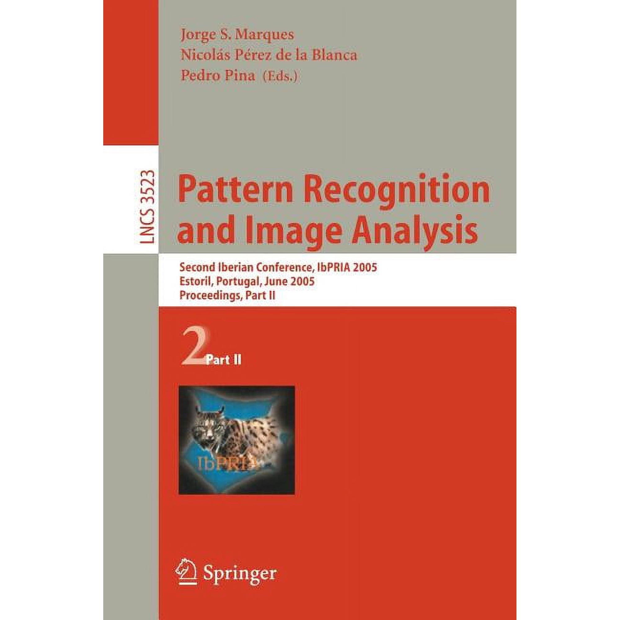 Pattern Recognition and Image Analysis: Second Iberian Conference Ibpria 2005 Estoril Portugal June 7-9 2005 Proce (Paperback)