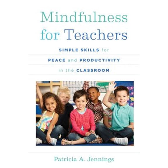 Pre-Owned Mindfulness for Teachers: Simple Skills for Peace and Productivity in the Classroom (Paperback) 0393708071 9780393708073