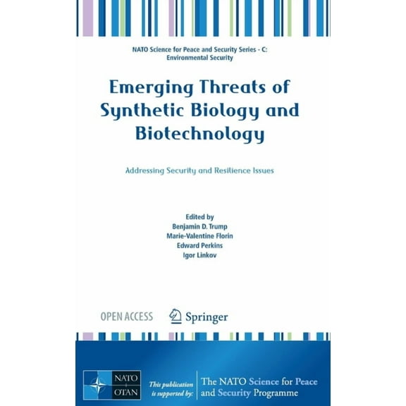 NATO Science for Peace and Security Seri Emerging Threats of Synthetic Biology and Biotechnology: Addressing Security and Resilience Issues, (Hardcover)