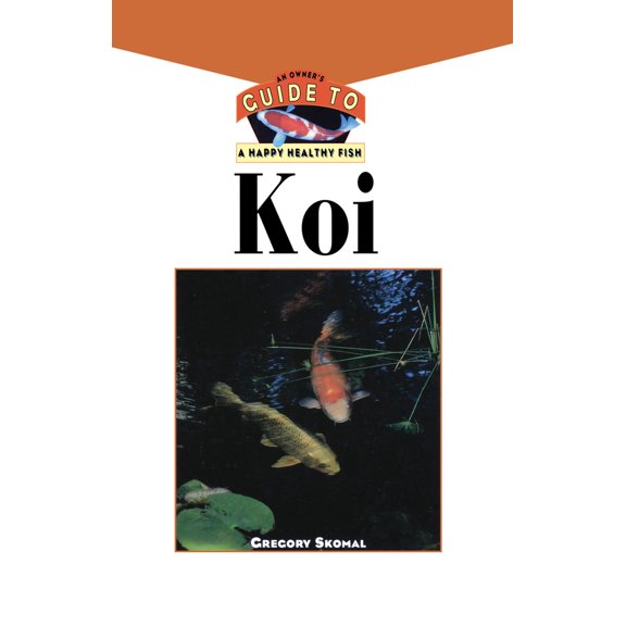 Pre-Owned Your Happy Healthy P The Koi: An Owner's Guide to a Happy Healthy Fish, Book 99, (Hardcover)