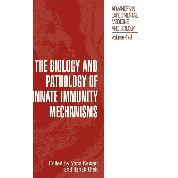 Advances in Experimental Medicine and Bi The Biology and Pathology of Innate Immunity Mechanisms, Book 479, (Hardcover)