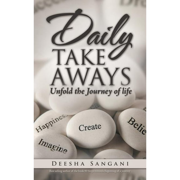 Daily Take Aways: Unfold the Journey of life (Paperback)