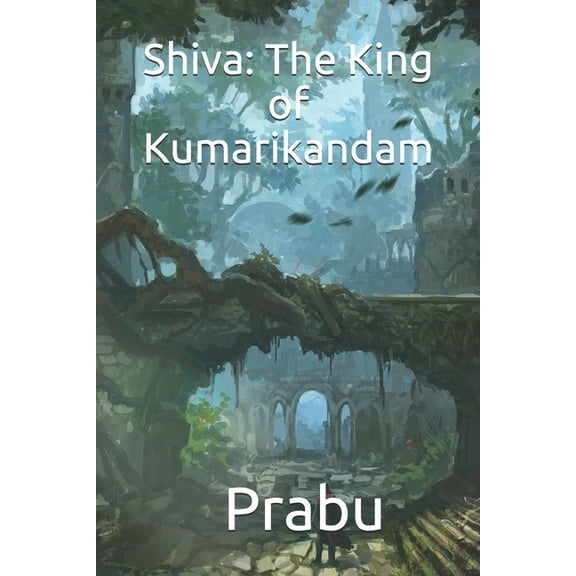Shiva : The King of Kumarikandam (Series #1) (Paperback)
