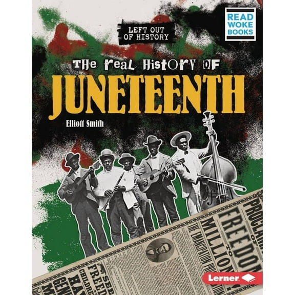 Left Out of History (Read Woke (Tm) Book The Real History of Juneteenth, (Hardcover)