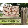 thumbnail image 3 of Chicken Coop Sign - I Don't Have Ducks - Durable Metal Sign - Use Indoor/Outdoor - Makes a Funny Chicken Farm Decor Under $25 (12" x 18"), 3 of 3