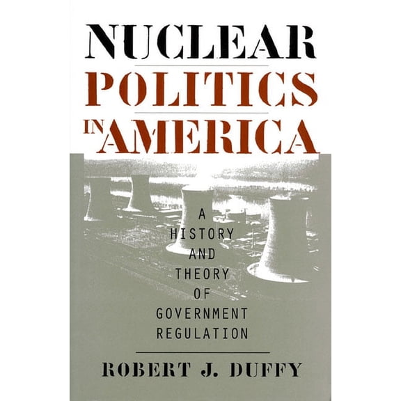 Studies in Government and Public Policy Nuclear Politics in America, (Paperback)