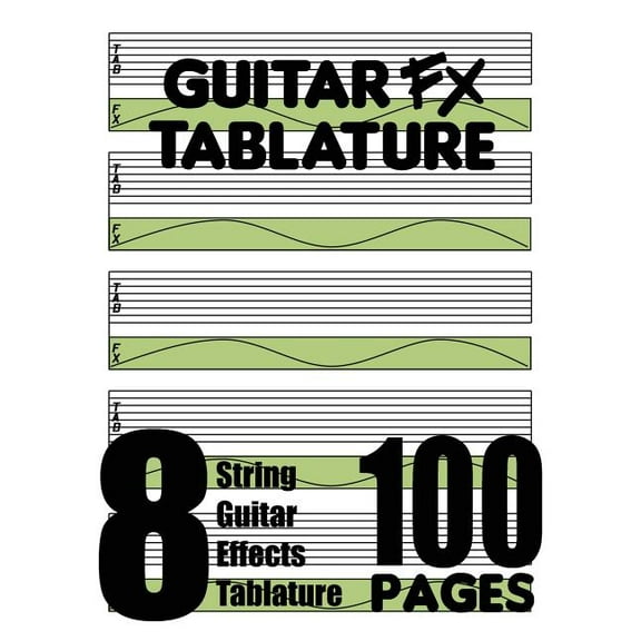 Guitar FX Tablature 8-String Guitar Effects Tablature 100 Pages (Paperback)