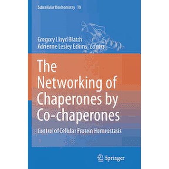 Subcellular Biochemistry The Networking of Chaperones by Co-Chaperones: Control of Cellular Protein Homeostasis, Book 78, (Paperback)