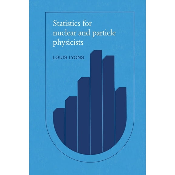 Statistics for Nuclear and Particle Physicists, (Paperback)