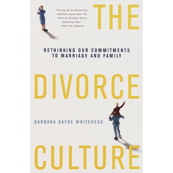 Pre-Owned The Divorce Culture: Rethinking Our Commitments to Marriage and Family (Paperback 9780679751687) by Barbara Dafoe Whitehead