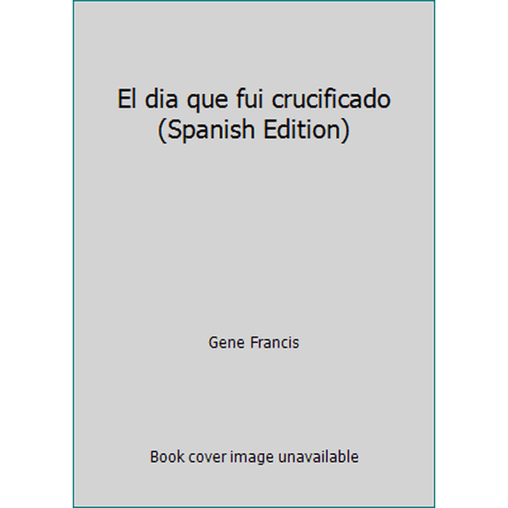 Pre-Owned El Dia Que Fui Crucificado
