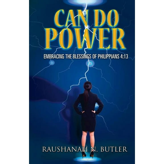 Can Do Power: Embracing the Blessings of Philippians 4:13 (Paperback) by Raushanah Butler