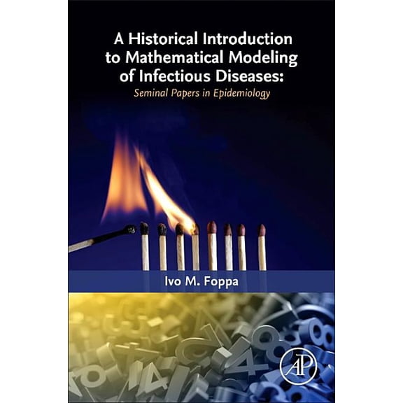 A Historical Introduction to Mathematical Modeling of Infectious Diseases, (Paperback)
