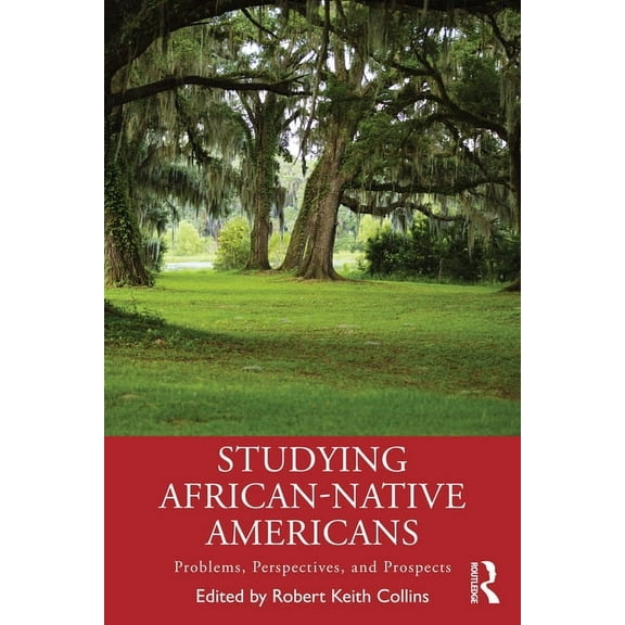 Studying African-Native Americans: Problems, Perspectives, and Prospects, (Paperback)