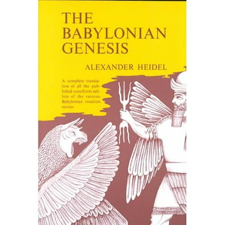 The Babylonian Genesis : The Story of the Creation