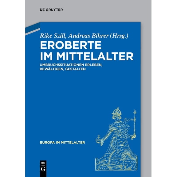 Europa Im Mittelalter Eroberte Im Mittelalter: Umbruchssituationen Erleben, Bewältigen, Gestalten, Book 39, (Hardcover)