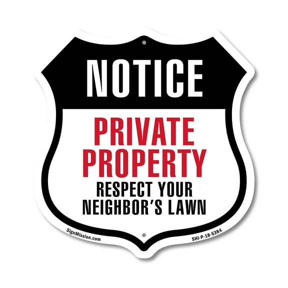 Notice Private Property Respect Your Neighbor's Lawn 12 inch X 12 inch Shield-Shaped Rust-Free Aluminum Metal Sign Weather Resistant Made in the USA