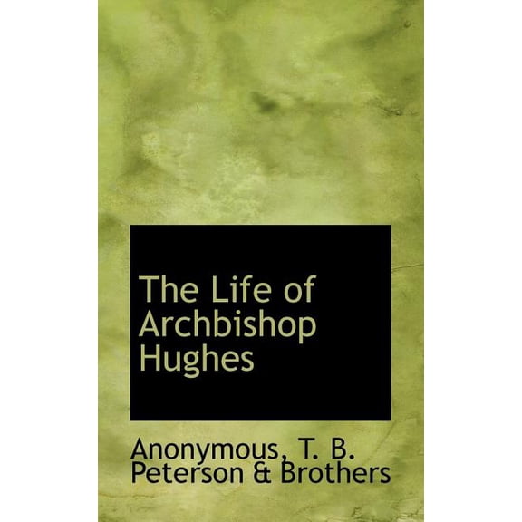 The Life of Archbishop Hughes, (Paperback)