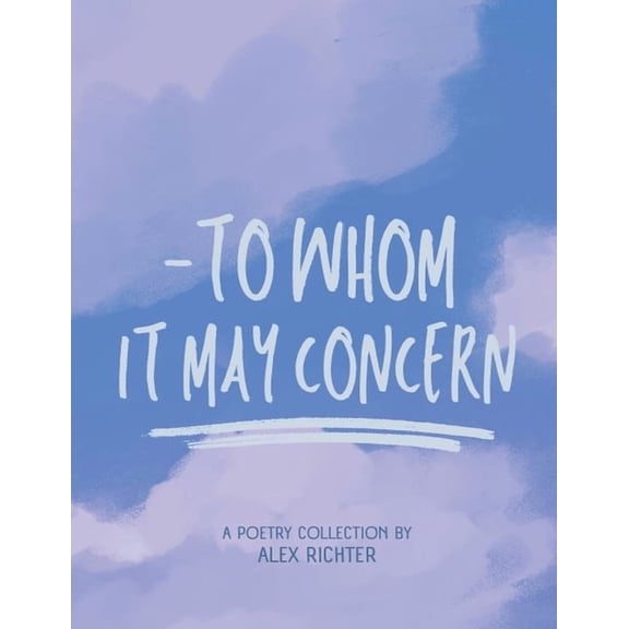 To Whom It May Concern - A Poetry Collection, (Paperback)