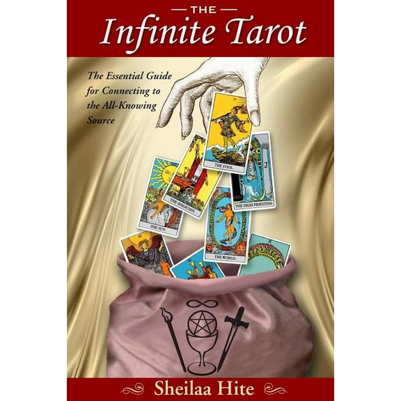 The Infinite Tarot: The Essential Guide for Connecting to the All-Knowing Source, (Paperback)