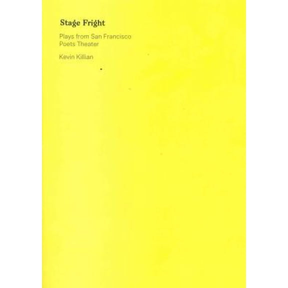 Stage Fright: Selected Plays from San Francisco Poets Theater Paperback