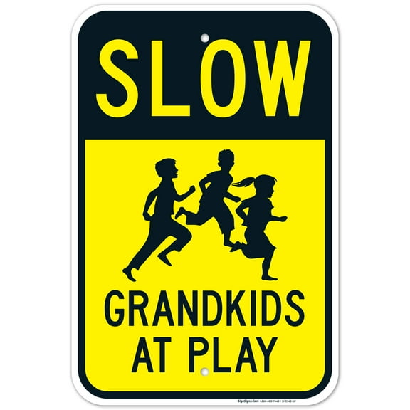 Slow Grandkids At Play With Running Children Sign, Traffic Sign, 12x18 Aluminum