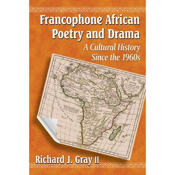 Francophone African Poetry and Drama: A Cultural History Since the 1960s, (Paperback)