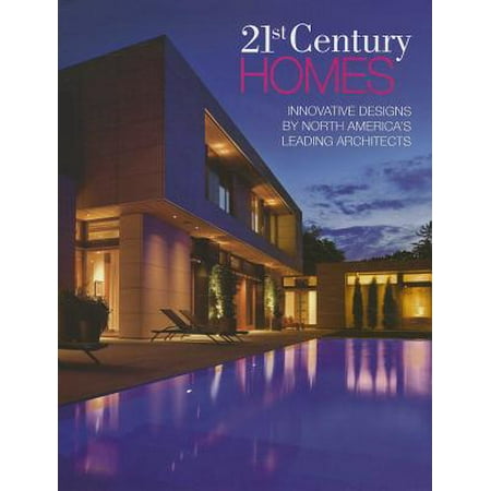 21st Century Homes Innovative Designs By North America S