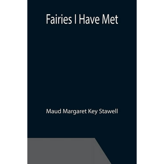 Fairies I Have Met, (Paperback)
