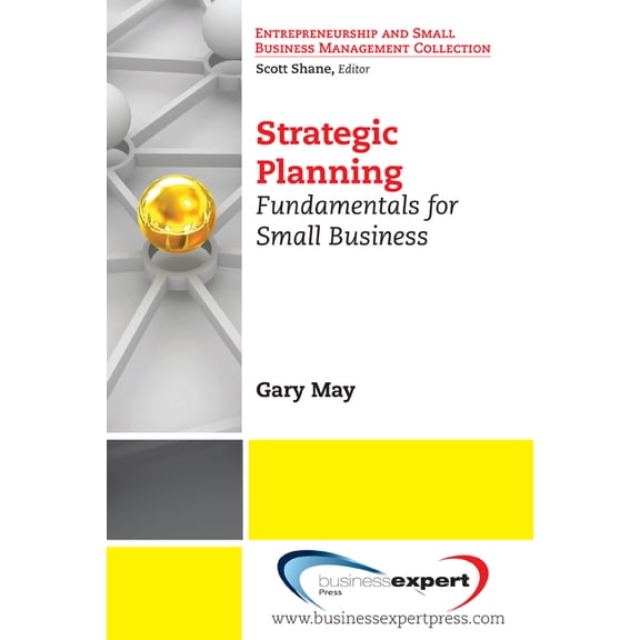 Strategic Planning: Fundamentals for Small Business, (Paperback)