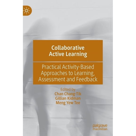 Collaborative Active Learning: Practical Activity-Based Approaches to Learning, Assessment and Feedback, (Hardcover)