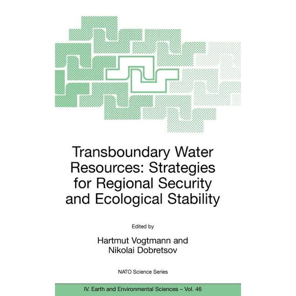 NATO Science Series: IV: Transboundary Water Resources: Strategies for Regional Security and Ecological Stability, Book 46, (Hardcover)