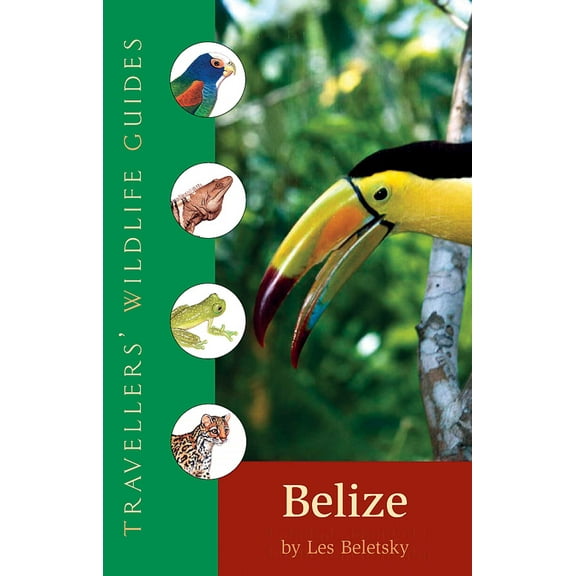 Travellers' Wildlife Guides: Belize and Northern Guatemala (Traveller's Wildlife Guides) : Traveller's Wildlife Guide (Paperback)