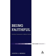 Ecclesiological Investigations: Being Faithful: Christian Commitment in Modern Society (Hardcover)