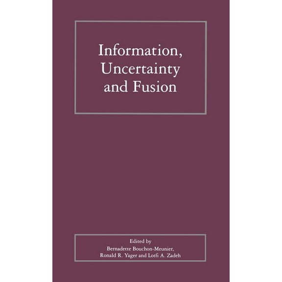 The Springer International Engineering a Information, Uncertainty and Fusion, Book 516, (Hardcover)