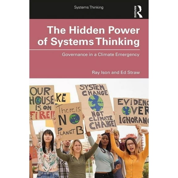 Systems Thinking The Hidden Power of Systems Thinking: Governance in a Climate Emergency, (Paperback)