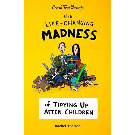The Life-Changing Madness of Tidying Up After Children, (Paperback)